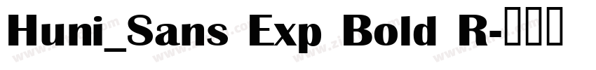 Huni_Sans Exp Bold R字体转换